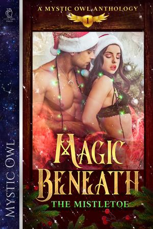 Magic Beneath the Mistletoe Vol. 1 by Heather McCorkle, Lily Riley, J.E. McDonald, Lisa Edmonds, Leslie O'Sullivan, Lilla Glass, Lauren Connolly, Gabrielle Ash