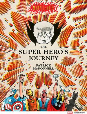 The Super Hero’s Journey by Patrick McDonnell, Marvel, Stan Lee, Robert McDonnell, Todd Klein