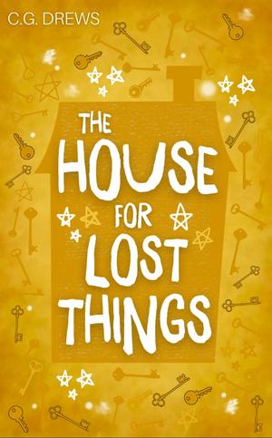 The House For Lost Things (The Boy Who Steals Houses #3)
