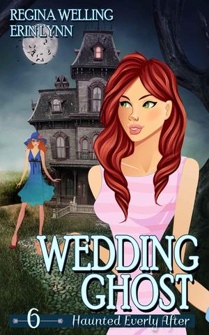Wedding Ghost (Haunted Everly After #6)