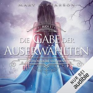 Die Gabe der Auserwählten: Die Chroniken der Verbliebenen 3 (The Remnant Chronicles #3A)