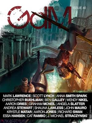Grimdark Magazine Issue #40 by Scott Lynch, Mark Lawrence, Andrea Stewart, Anna Smith Spark, Angela Slatter, Wendy Nikel, Ben Galley, Aaron Dries, Christopher Buehlman, Cat Rambo