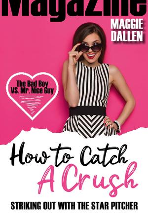 Striking Out with the Star Pitcher (How to Catch a Crush #1)