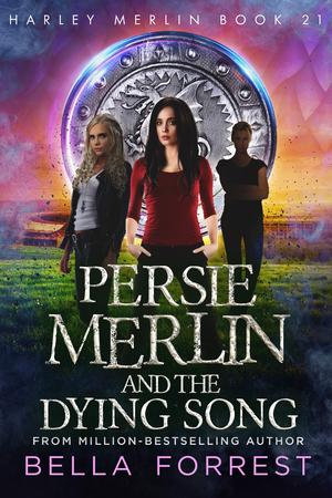 Persie Merlin and the Dying Song (Harley Merlin #21)