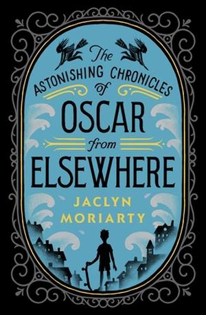 The Astonishing Chronicles of Oscar From Elsewhere (Kingdoms and Empires #4)