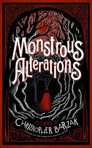 Monstrous Alterations by Christopher Barzak
