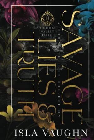 Savage Lies & Truth: Complete Duet (Hidden Valley Elite #1-2)