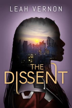 The Dissent by Leah Vernon