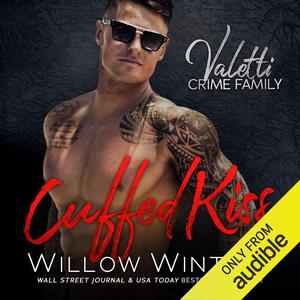Cuffed Kiss: A Bad Boy Mafia Romance by Willow Winters, Lance Greenfield, Samantha Prescott