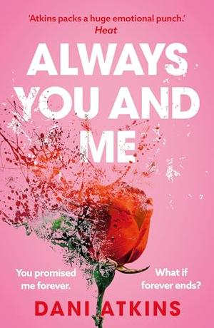 Always You and Me by Dani Atkins