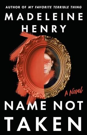 Name Not Taken by Madeleine Henry