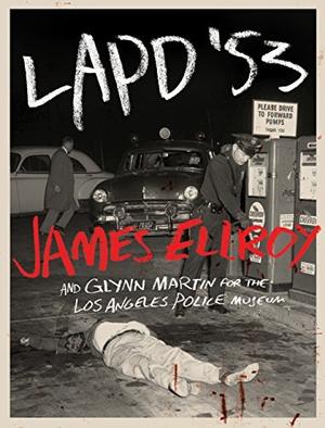 LAPD '53 by James Ellroy, Glynn Martin