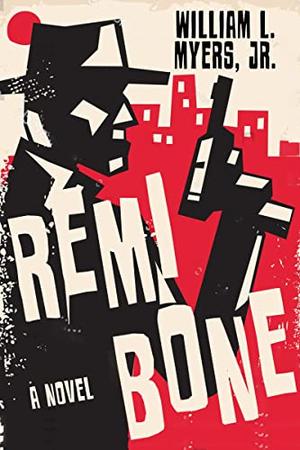 Remi Bone by William L. Myers Jr.