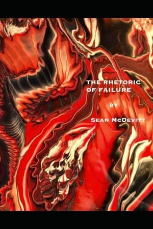 The Rhetoric of Failure by Sean McDevitt