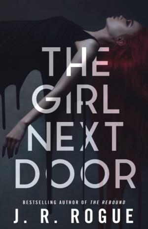 The Girl Next Door by J.R. Rogue