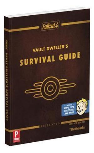 Fallout 4 Vault Dweller's Survival Guide: Prima Official Game Guide by David Hodgson, Nick von Esmarch