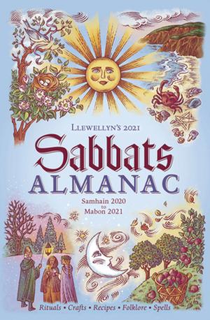 Llewellyn's 2021 Sabbats Almanac: Samhain 2020 to Mabon 2021 by Suzanne Ress, Jason Mankey, Laura Tempest Zakroff, Melissa Tipton, Kerri Connor, Kate Freuler, Mickie Mueller, Blake Octavian Blair, Tess Whitehurst, Susan Pesznecker, Ivo Dominguez Jr., Charlie Rainbow Wolf, Michael Furie, Llewellyn
