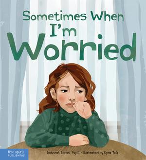 Sometimes When I’m Worried by Deborah Serani