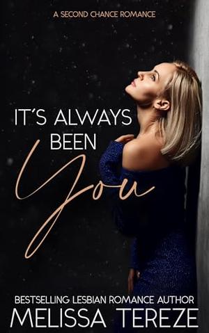 It's Always Been You by Melissa Tereze