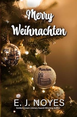 Merry Weihnachten by E.J. Noyes