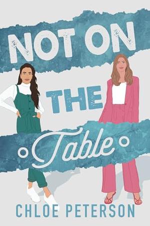 Not On The Table: A Lesbian Romance (Billionaire Series #5)