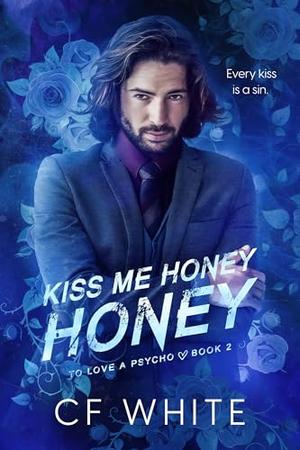 Kiss Me Honey Honey (To Love a Psycho #2)