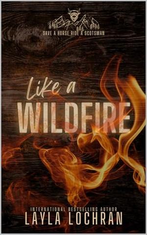Like a Wildfire by Layla Lochran