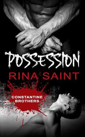 Possession: An MM Captivity Romance (Constantine Brothers #1)