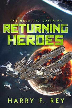 Returning Heroes (The Galactic Captains #6)
