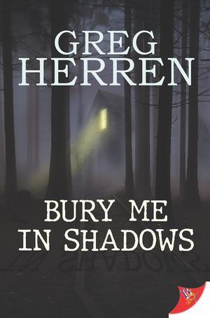Bury Me in Shadows by Greg Herren