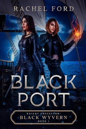 Black Port (Knight Protector: Black Wyvern #1)