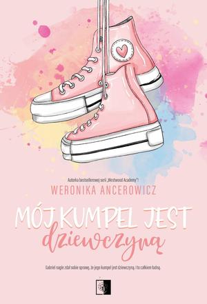 Mój kumpel jest dziewczyną by Weronika Ancerowicz
