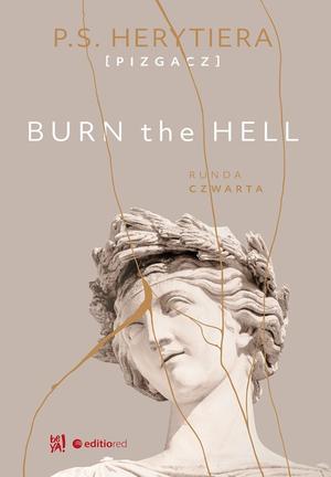 Burn the Hell. Runda czwarta by P.S. Herytiera, Pizgacz, Katarzyna Barlińska