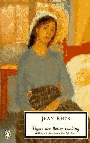 Tigers are Better-Looking: With a Selection from The Left Bank by Jean Rhys