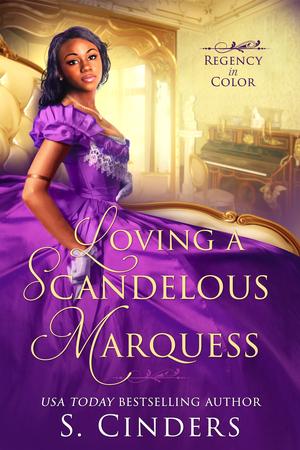 Loving a Scandalous Marquess by S. Cinders