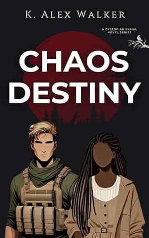 Chaos Destiny: A Post-Apocalyptic Survival Interracial Romance by K. Alex Walker