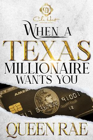 When A Texas Millionaire Wants You by Queen Rae