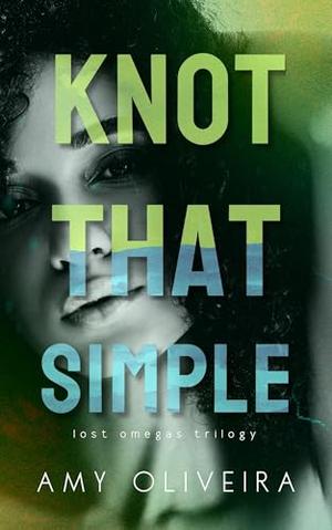 Knot that Simple by Amy Oliveira