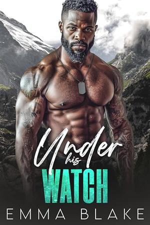 Under His Watch by Emma Blake