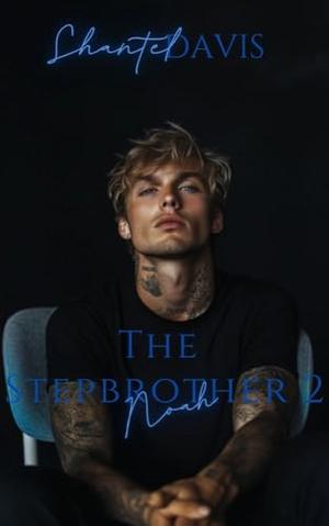 The Stepbrother 2- BBW : Noah by Shantel Davis