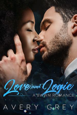Love and Logic by Avery Grey