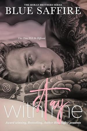 Stay with Me: The Moran Brothers Series by Blue Saffire, Trisha Long