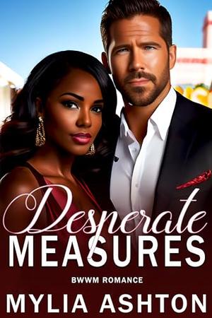 Desperate Measures: BWWM Romance by Mylia Ashton