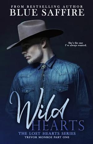 Wild Hearts: Trevor Monroe Part One by Blue Saffire