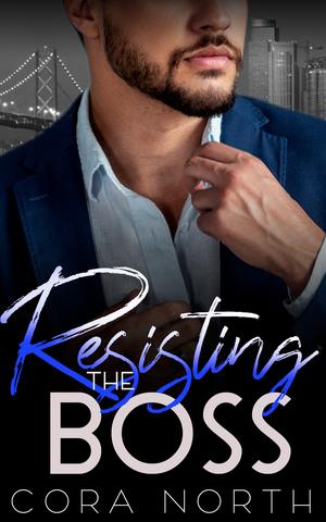 Resisting the Boss: An Ex's Brother/Billionaire Romance by Cora North
