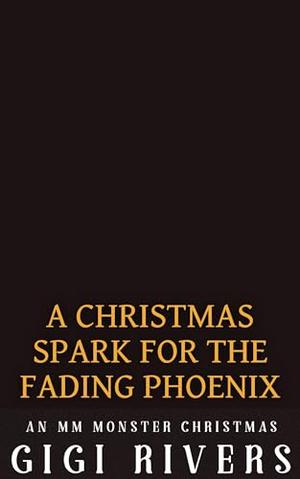 A Phoenix Reborn at Christmas by Gigi Rivers