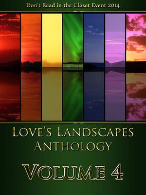 Love's Landscapes Anthology Volume 4 (Love's Landscapes #4)
