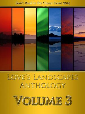 Love's Landscapes Anthology Volume 3 (Love's Landscapes #3)