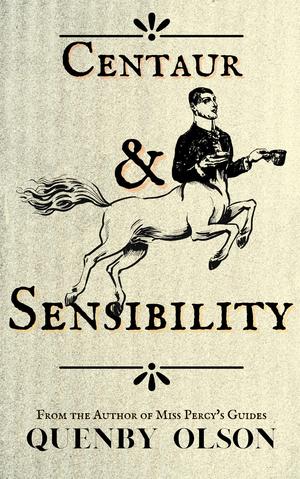 Centaur and Sensibility (The Regency Bestiary for Fine Ladies and Gentlemen #1)