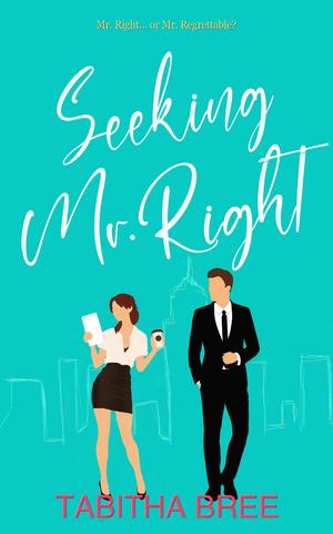 Seeking Mr. Right by Tabitha Bree